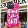 GOOD VIBES CASE 13/14